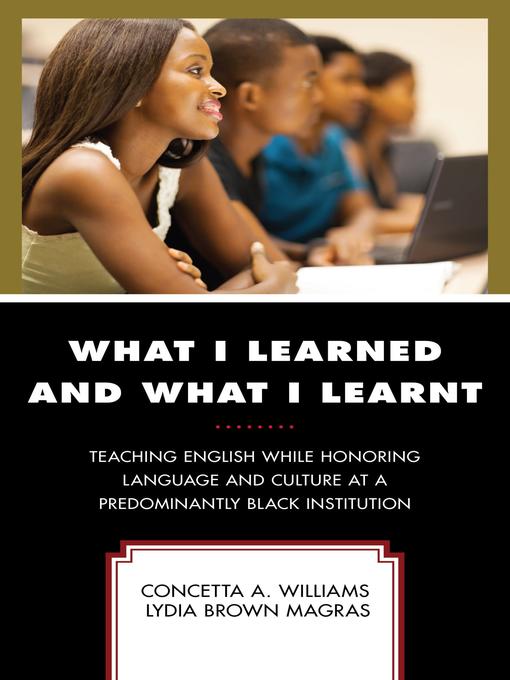 Title details for What I Learned and What I Learnt by Concetta A. Williams - Available
